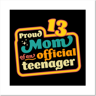 Proud Mom of an Official Teenager 13th Birthday Retro Vintage Posters and Art